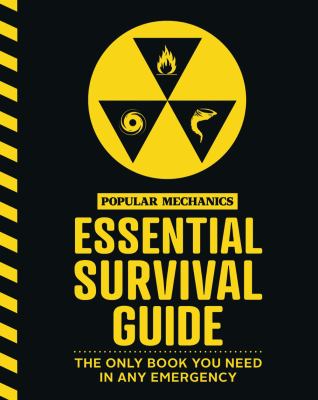 Essential survival guide : the only book you need in any emergency