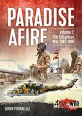 Paradise afire. Volume 2, The Sri Lankan war, 1987-1990 /