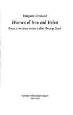 Women of iron and velvet : French women writers after George Sand