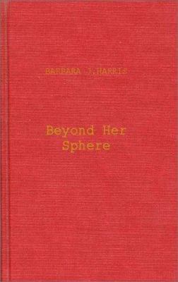 Beyond her sphere : women and the professions in American history