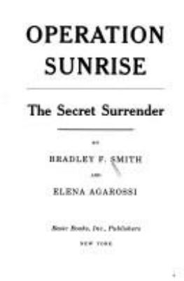 Operation Sunrise : the secret surrender