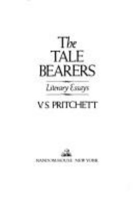 The tale bearers : literary essays