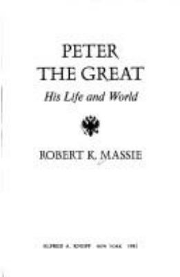 Peter the Great : his life and world