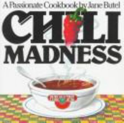 Chili madness : a passionate cookbook