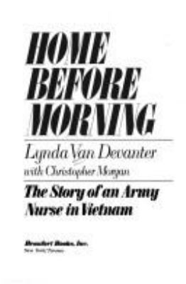 Home before morning : the story of an army nurse in Vietnam