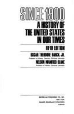 Since 1900 : a history of the United States in our times