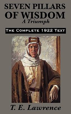 Seven pillars of wisdom : a triumph : the complete 1922 text