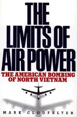 The limits of air power : the American bombing of North Vietnam