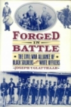 Forged in battle : the Civil War alliance of Black soldiers and White officers
