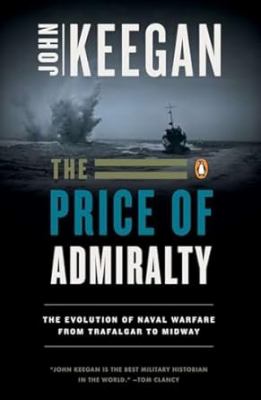 The price of admiralty : the evolution of naval warfare