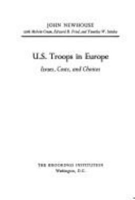 U.S. troops in Europe : issues, costs, and choices