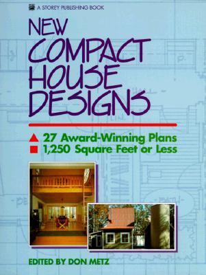 New compact house designs : 27 award-winning plans, 1,250 square feet or less