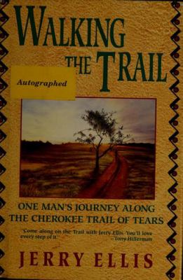 Walking the trail : one man's journey along the Cherokee Trail of Tears