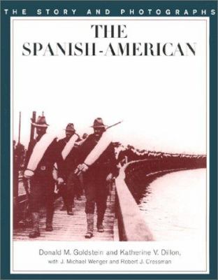 The Spanish-American War : the story and photographs