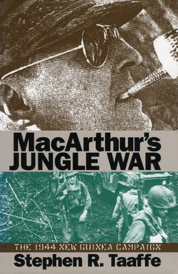 MacArthur's jungle war : the 1944 New Guinea campaign