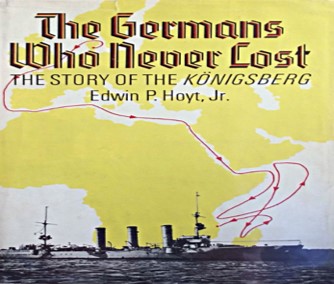 The Germans who never lost : the story of the Königsberg,