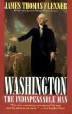 Washington, : the indispensable man.