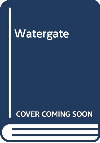 Watergate : implications for responsible government : a special report at the request of the Senate Select Committee on Presidential Campaign Activities