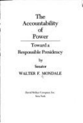 The accountability of power : toward a responsible Presidency