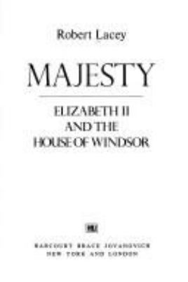 Majesty : Elizabeth II and the House of Windsor