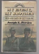 My enemy, my brother : men and days of Gettysburg