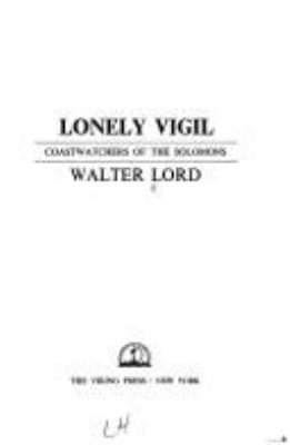 Lonely vigil : coastwatchers of the Solomons