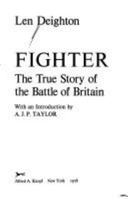 Fighter : the true story of the Battle of Britain