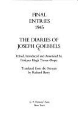 Final entries, 1945 : the diaries of Joseph Goebbels