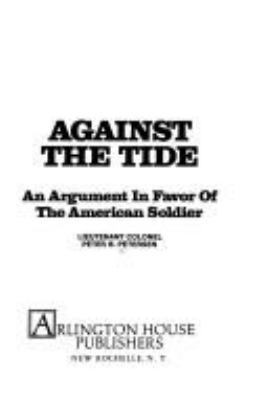 Against the tide : an argument in favor of the American soldier