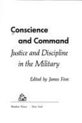 Conscience and command; : justice and discipline in the military