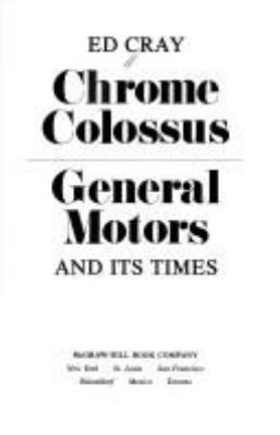 Chrome colossus : General Motors and its times