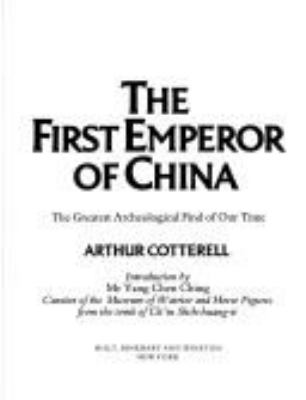 The first emperor of China : the greatest archeological find of our time