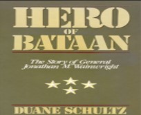 Hero of Bataan : the story of General Jonathan M. Wainwright