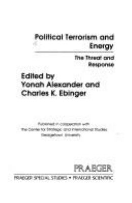 Political terrorism and energy : the threat and response