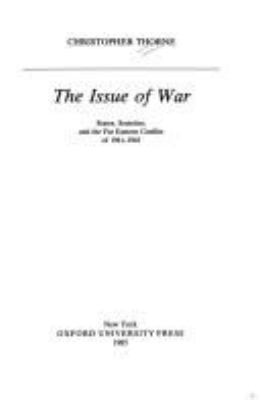 The issue of war : states, societies, and the Far Eastern conflict of 1941-1945