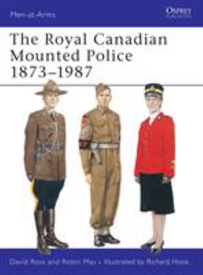 The Royal Canadian Mounted Police 1873-1987