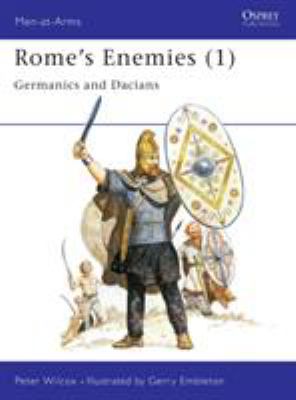 Rome's enemies : Germanics and Dacians