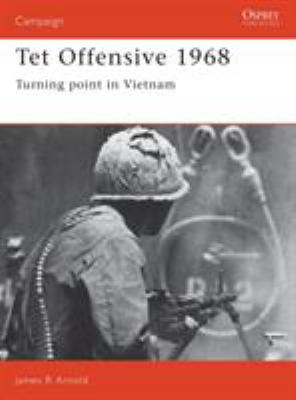 Tet Offensive 1968 : turning point in Vietnam