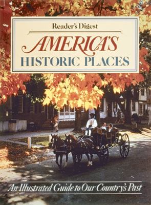 America's historic places : an illustrated guide to our country's past