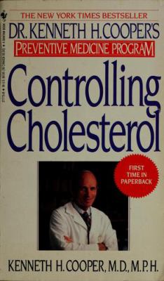 Controlling cholesterol : Dr. Kenneth H. Cooper's preventive medicine program