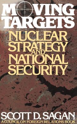 Moving targets : nuclear strategy and national security