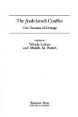 The Arab-Israeli conflict : two decades of change
