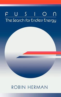 Fusion : the search for endless energy