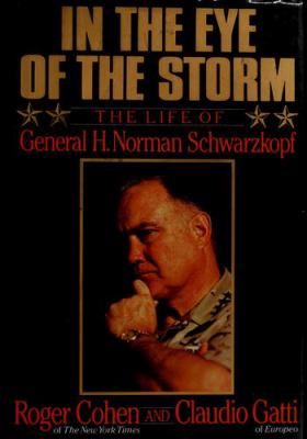 In the eye of the storm : the life of General H. Norman Schwarzkopf