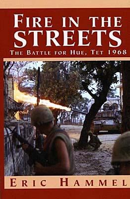 Fire in the streets : the battle for Hue, Tet 1968