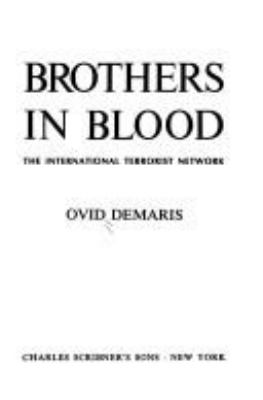 Brothers in blood : the international terrorist network