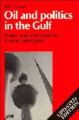 Oil and politics in the Gulf : rulers and merchants in Kuwait and Qatar