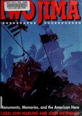 Iwo Jima : monuments, memories, and the American hero