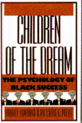 Children of the dream : the psychology of Black success