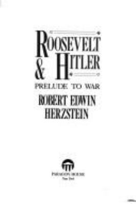 Roosevelt & Hitler : prelude to war